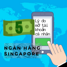 5-li-do-nen-mo-tai-khoan-ngan-hang-ca-nhan-tai-singapore