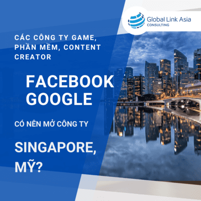 công ty game, phần mềm, sáng tạo nội dung mở công ty Singapore, Mỹ nhận tiền từ facebook, google