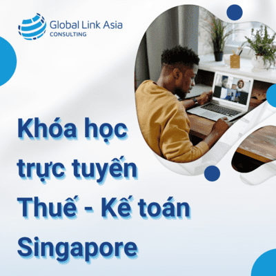 Khóa học trực tuyến về Thuế - Kế toán Singapore